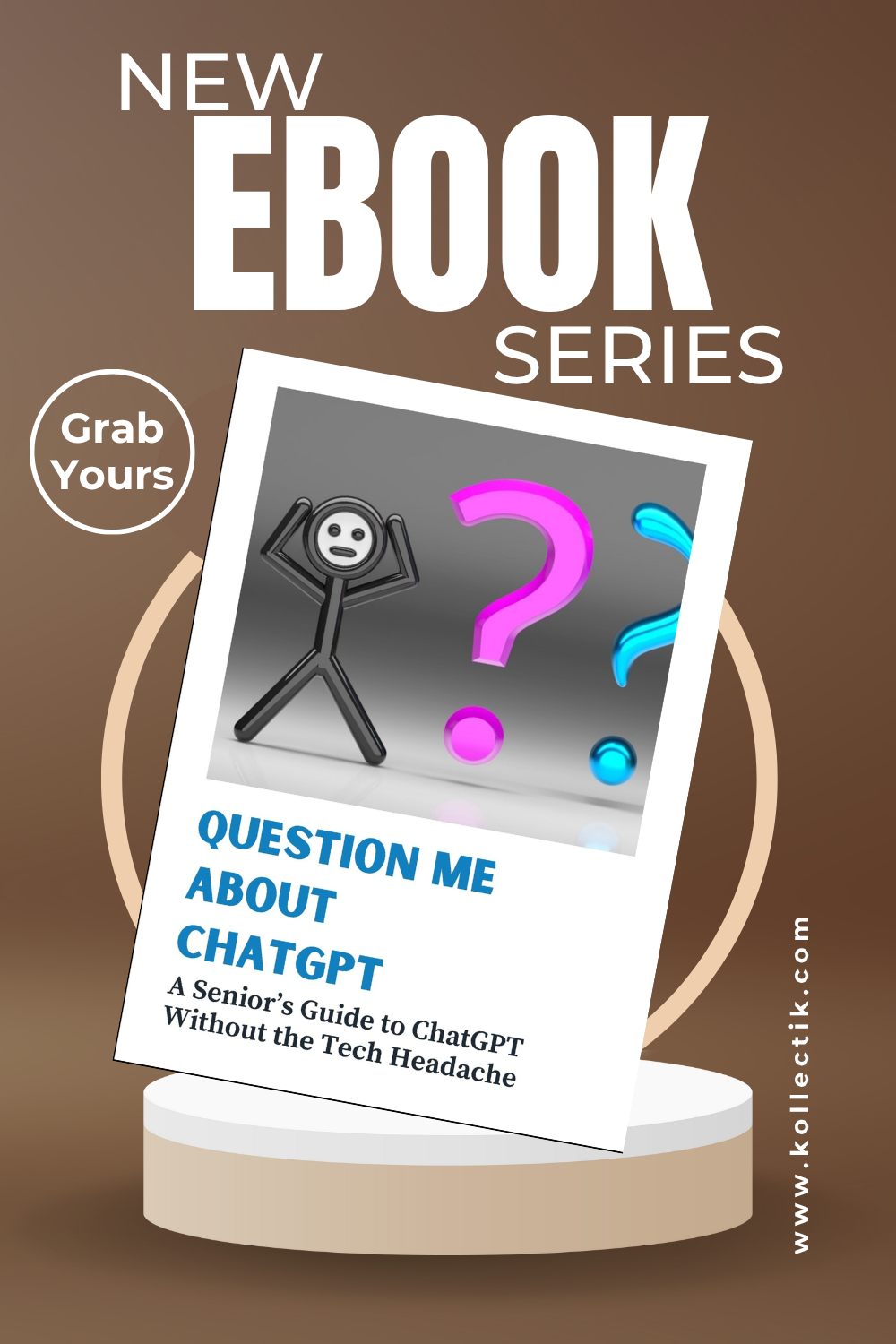 QUESTION ME ABOUT CHATGPT - A Senior's Guide to CHATGPT (Without the Tech Headache) - EBook